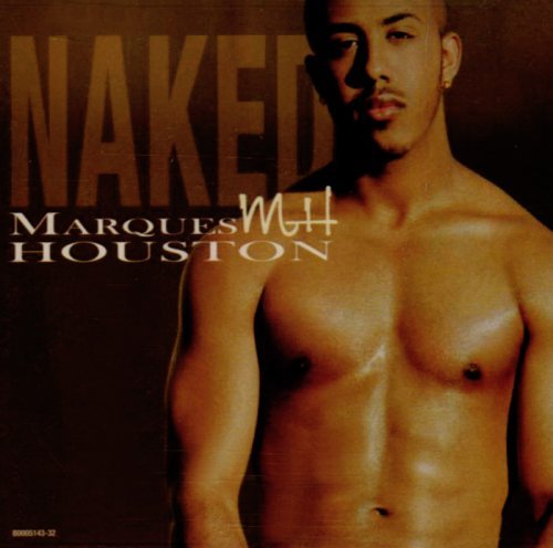 Marques Houston/Naked