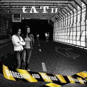 T.A.T.U./Dangerous & Moving@Import-Eu