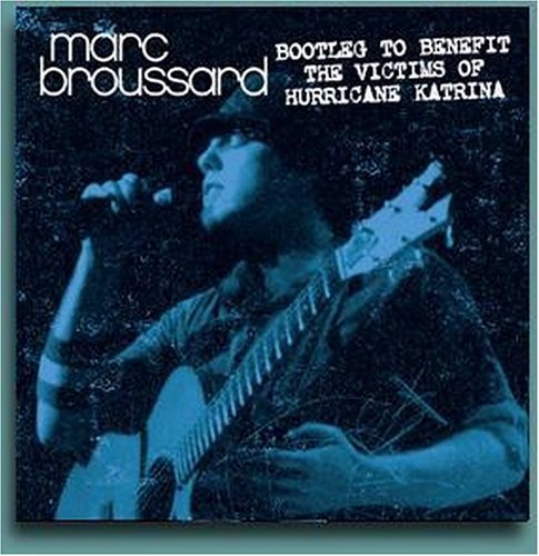BROUSSARD,MARC/BOOTLEG TO BENEFIT THE VICTIMS