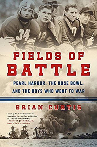 Brian Curtis/Fields of Battle@Pearl Harbor, the Rose Bowl, and the Boys Who Wen