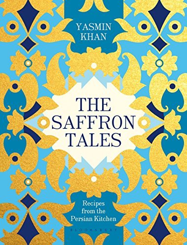 Yasmin Khan The Saffron Tales Recipes From The Persian Kitchen 