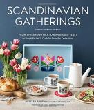 Melissa Bahen Scandinavian Gatherings From Afternoon Fika To Midsummer Feast 70 Simple 