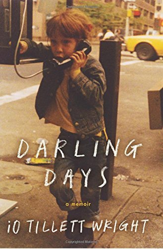 Io Tillett Wright/Darling Days@ A Memoir