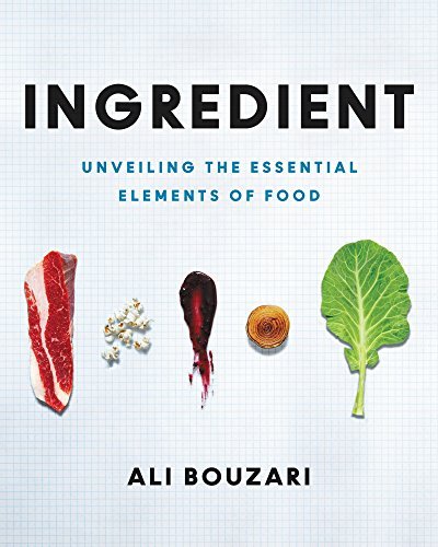 Ali Bouzari Ingredient Unveiling The Essential Elements Of Food 