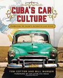 Tom Cotter Cuba's Car Culture Celebrating The Island's Automotive Love Affair 