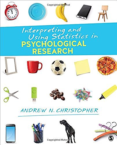 Andrew N. Christopher Interpreting And Using Statistics In Psychological 
