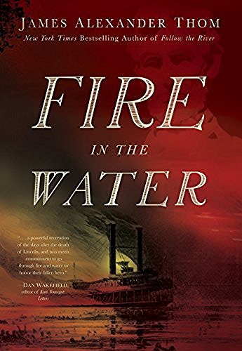 James Alexander Thom Fire In The Water 