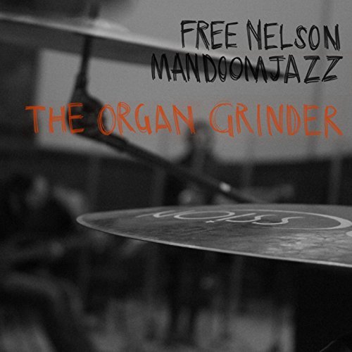 Free Nelson Mandoomjazz/The Organ Grinder