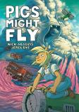 Nick Abadzis Pigs Might Fly 