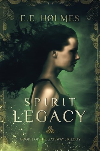 E. E. Holmes/Spirit Legacy@ Book 1 of the Gateway Trilogy