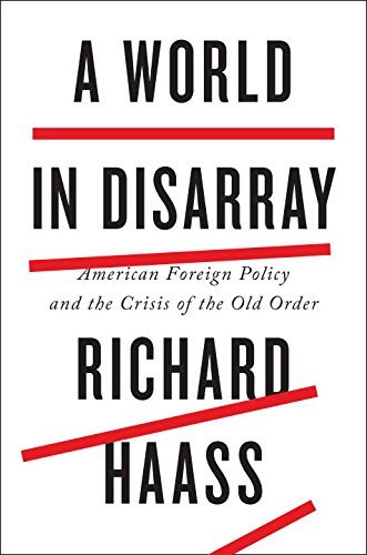 Richard Haass/A World in Disarray@ American Foreign Policy and the Crisis of the Old