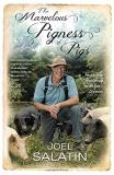 Joel Salatin The Marvelous Pigness Of Pigs Respecting And Caring For All God's Creation 