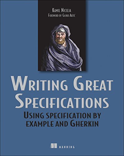 Kamil Nicieja Writing Great Specifications Using Specification By Example And Gherkin 