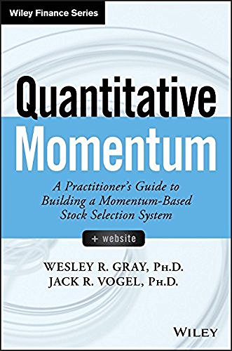 Wesley R. Gray Quantitative Momentum A Practitioner's Guide To Building A Momentum Bas 