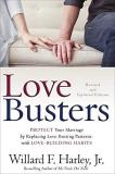 Harley Willard F. Jr. Love Busters Protect Your Marriage By Replacing Love Busting P Revised And Upd 