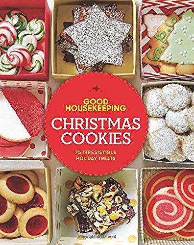 Good Housekeeping Good Housekeeping Christmas Cookies 75 Irresistible Holiday Treats 