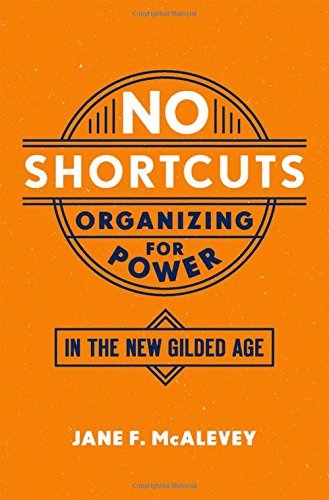 Jane F. McAlevey/No Shortcuts@Organizing for Power in the New Gilded Age