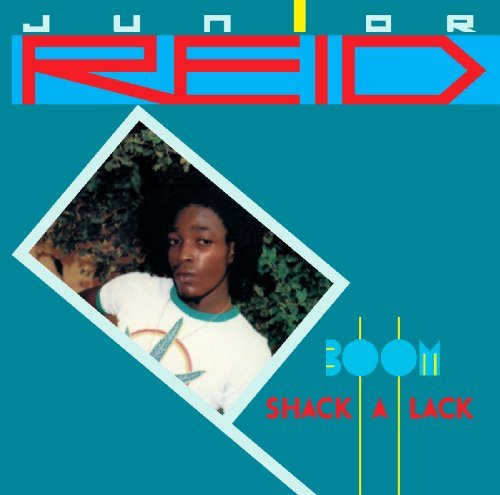 Junior Reid/Boom Shack A Lack