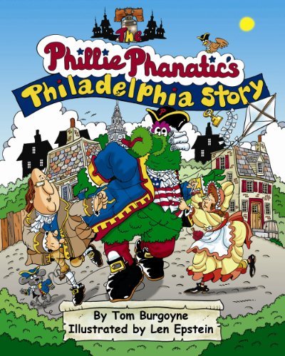 Tom Burgoyne The Phillie Phanatic's Philadelphia Story 