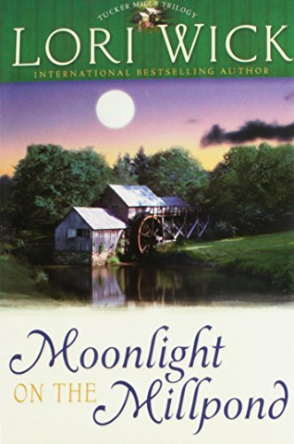 Lori Wick/Tucker Mills Trilogy@Moonlight On The Millpond/Just Above A Whisper/Leave A Candle Burning