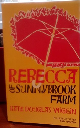Kate Douglas Wiggin/Rebecca Of Sunny Brook Farm