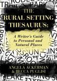 Becca Puglisi The Rural Setting Thesaurus A Writer's Guide To Personal And Natural Places 