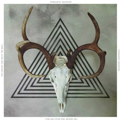 Communist Daughter/Cracks That Built The Wall
