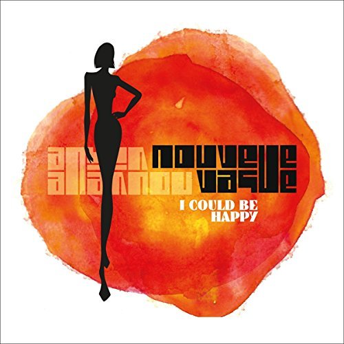 Nouvelle Vague/I Could Be Happy