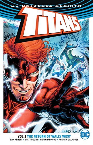 Dan Abnett Titans Vol. 1 The Return Of Wally West (rebirth) 