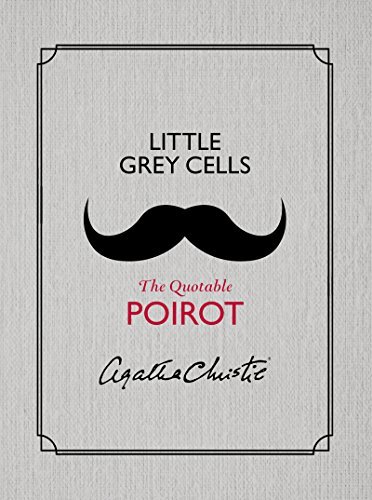 Agatha Christie Little Grey Cells The Quotable Poirot 
