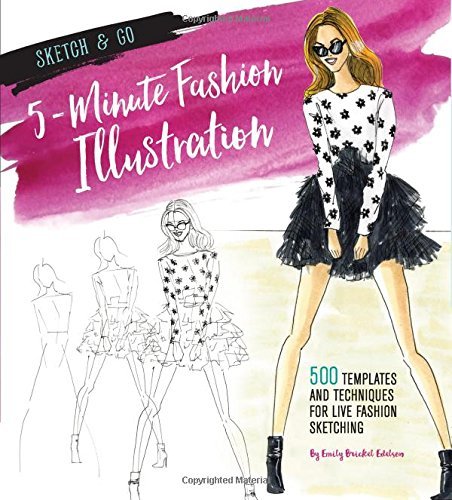 Emily Brickel Edelson Sketch And Go 5 Minute Fashion Illustration 500 Templates And 