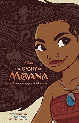 Disney Book Group/The Story of Moana@A Tale of Courage and Adventure