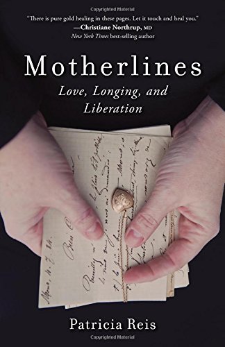 Patricia Reis Motherlines Love Longing And Liberation 