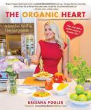 Breeana Pooler The Organic Heart A Gluten Free Dairy Free Clean Food Cookbook 