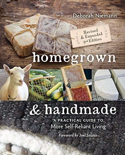 Deborah Niemann Homegrown & Handmade 2nd Edition A Practical Guide To More Self Reliant Living 0002 Edition;revised And Exp 