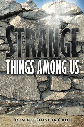 Jennifer Orten/Strange Things Among Us