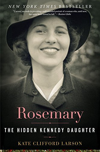 Kate Clifford Larson/Rosemary@The Hidden Kennedy Daughter