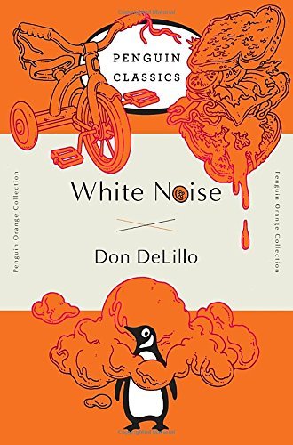 Don DeLillo/White Noise: (Penguin Orange Collection)
