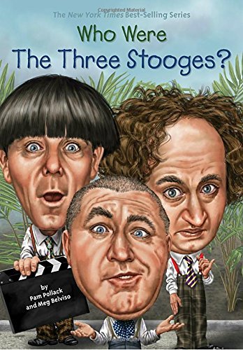 Pam Pollack/Who Were The Three Stooges?