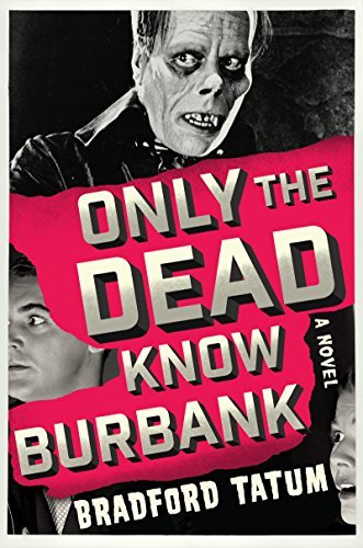 Bradford Tatum/Only the Dead Know Burbank