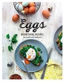 Love Food Eggs Nourishing Recipes For Health And Wellness 