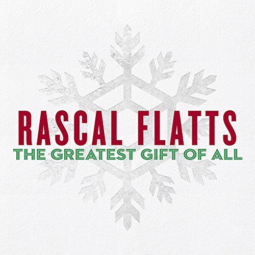 Rascal Flatts/The Greatest Gift Of All