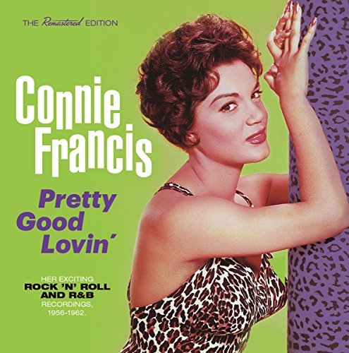 Connie Francis/Plenty Good Lovin: Her Exciting Rock N Roll and R&b Recordings