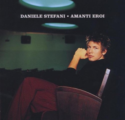 Daniele Stefani/Amanti Eroi
