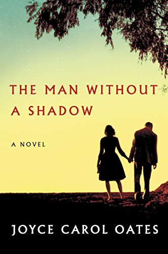 Joyce Carol Oates/The Man Without a Shadow