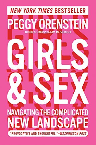 Peggy Orenstein/Girls & Sex@Navigating the Complicated New Landscape
