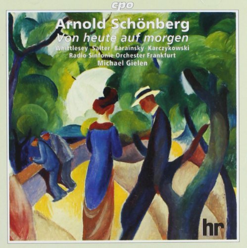 A. Schoenberg/Von Heute Auf Morgen-Hlts@Salter/Whittlesey/Barainsky@Gielen/Frankfurt Rso
