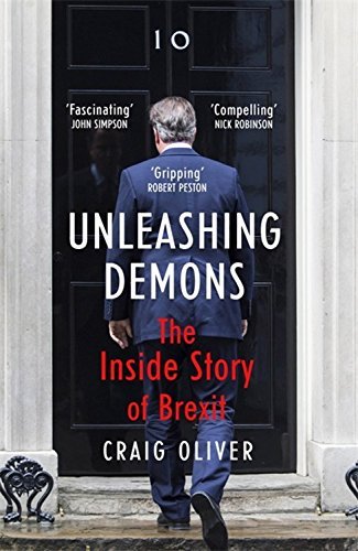 Craig Oliver/Unleashing Demons@ The Inside Story of Brexit