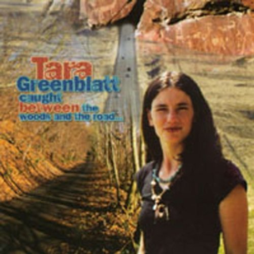 Tara Greenblatt/Caught Between The Woods & The