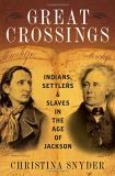 Christina Snyder Great Crossings Indians Settlers And Slaves In The Age Of Jacks 